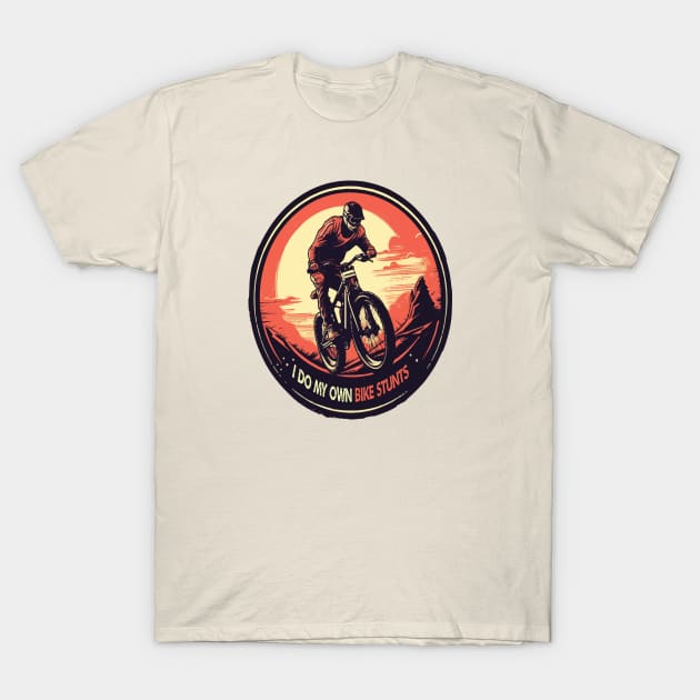 I do my own bike stunts T-Shirt by ArtfulDesign